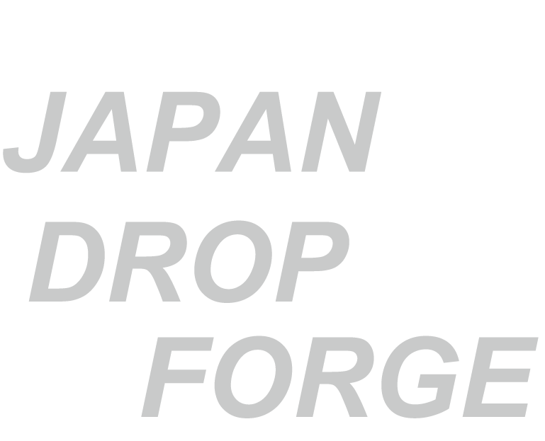 JAPAN DROP FORGE